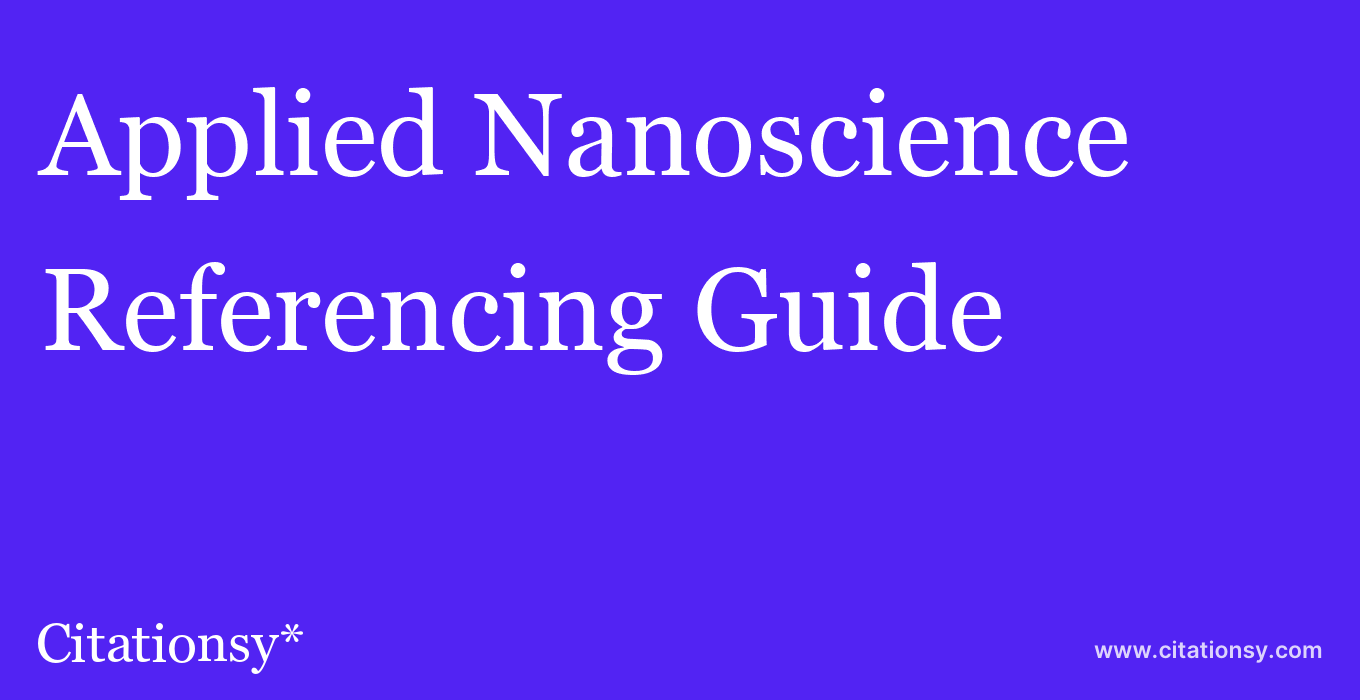 cite Applied Nanoscience  — Referencing Guide